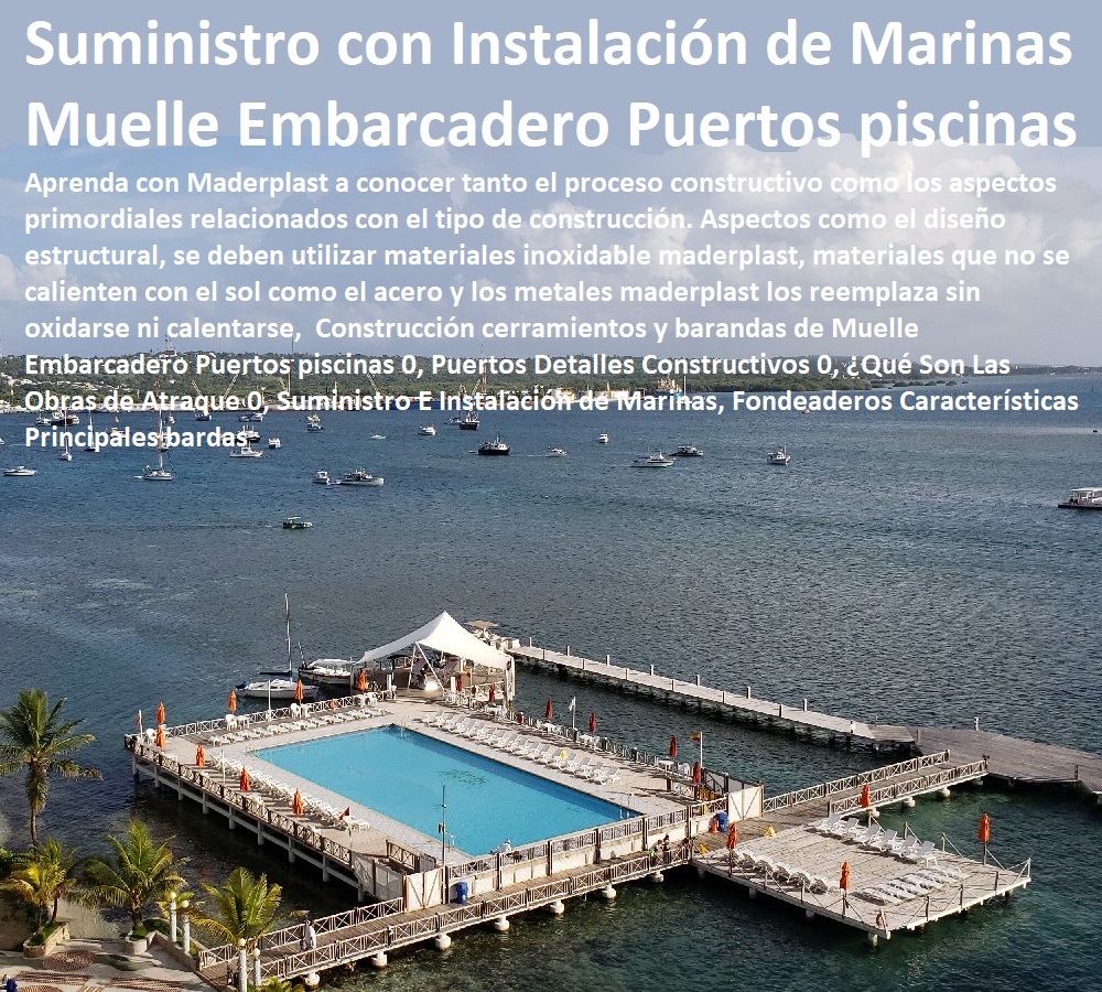 Construcción cerramientos y barandas de Muelle Embarcadero Puertos piscinas 0, Puertos Detalles Constructivos 0, ¿Qué Son Las Obras de Atraque 0, Suministro E Instalación de Marinas, Fondeaderos Características Principales bardas Construcción cerramientos y barandas de Muelle Embarcadero Puertos piscinas 0, Puertos Detalles Constructivos 0, ¿Qué Son Las Obras de Atraque 0, Suministro E Instalación de Marinas, Fondeaderos Características Principales bardas
